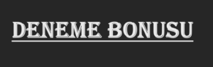 deneme bonusu